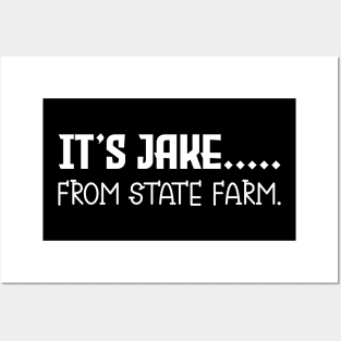 It's Jake From State Farm Posters and Art